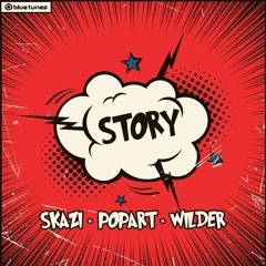 Skazi VS Pop Art VS Wilder - Story **OUT SOON 11.04.19** BlueTunes Rec.