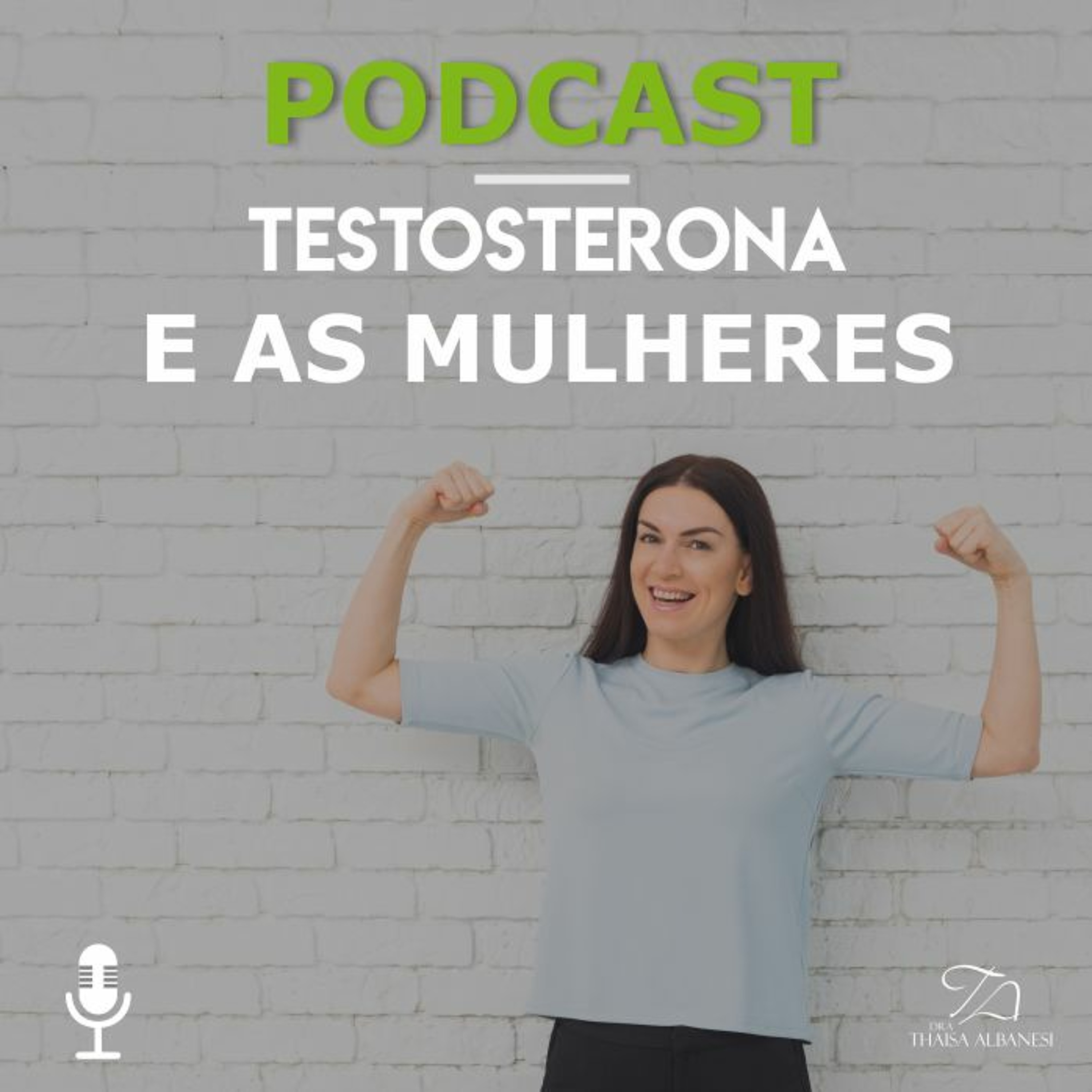 Você Mulher Precisa de Testosterona! | Dra Thaisa Albanesi episode artwork
