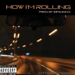 How I'm Rolling (Prod. By 1OFAHKIND)