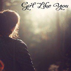 Girl Like You