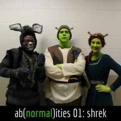 ab(normal)ities 01: shrek