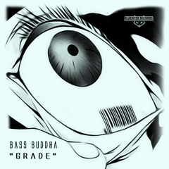 BASS BUDDHA - Grade EP (clips - Freedownload)