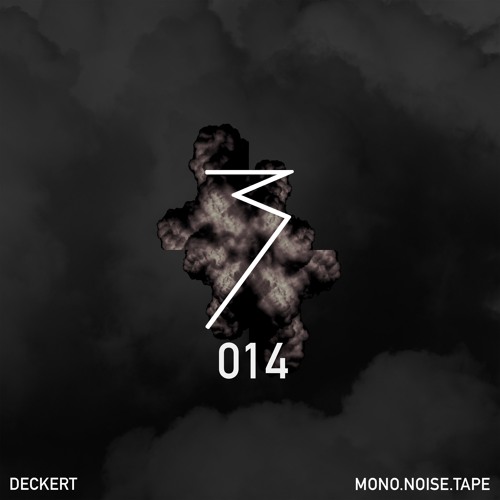 MONO.NOISE.TAPE 014 by Deckert