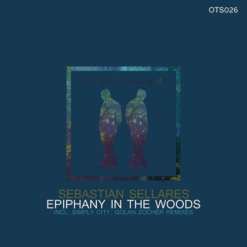 Sebastian Sellares - Epifany In The Woods (Simply City's Stereo Montreal Interpretation)