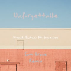 French Montana - Unforgettable (Sam Grace Remix)