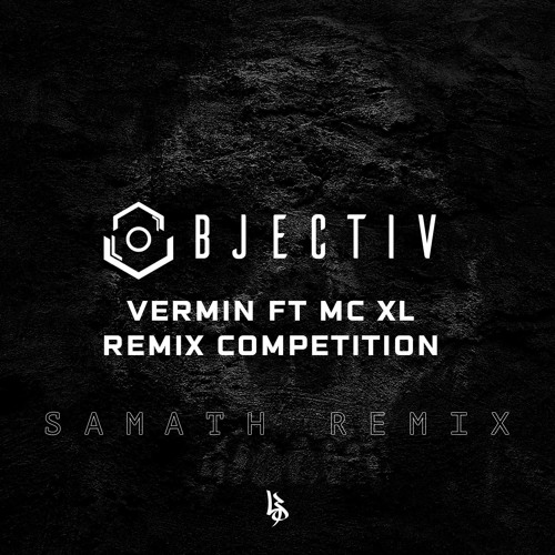 Objectiv - Vermin Ft. MC XL [Samath Remix] [FREE DOWNLOAD]