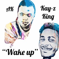 “ WAKE UP “ & AK 2020
