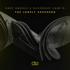 Dave Andres X Gheorghe Zamfir - The Lonely Shepherd (Dub Version)
