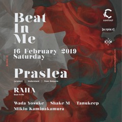 RAHA Live Mix @Beat In Me feat. Praslea at Contact / Tokyo, Japan 16 February 2019