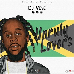 UNRULY LOVERS - DJ VÉVÉ