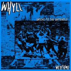 Whyel - Bricks To The Butterfly Ft. Juke