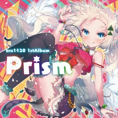 【2019春M3】brz1128 1stAlbum「Prism」 XFD 【シ-40x】