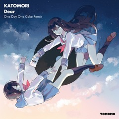 KATOMORI - Dear (ONE DAY ONE COKE Remix)