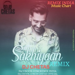 Sakhiyaan (remix) DJ CHETAS
