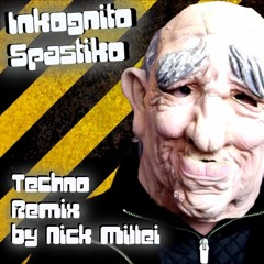 Inkognito Spastiko [Techno Remix]