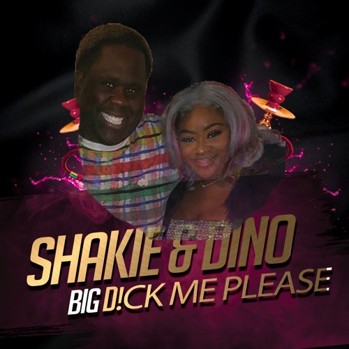 M.C. Shakie & Dino BTW = Big Dick Me Plz (Slash Beat)