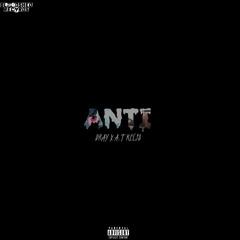 Anti (Dray X Kelso)