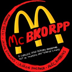 Ep. 40 - McBKORPP, Part 6