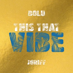 This That Vibe ft. Jgriff