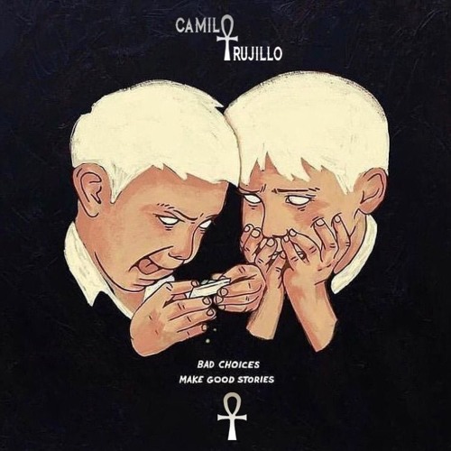 BAD CHOICES MIXED BY CAMILO TRUJILLO DJ