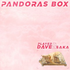 Player Dave & Saka - Pandora's Box [PREMIERE]