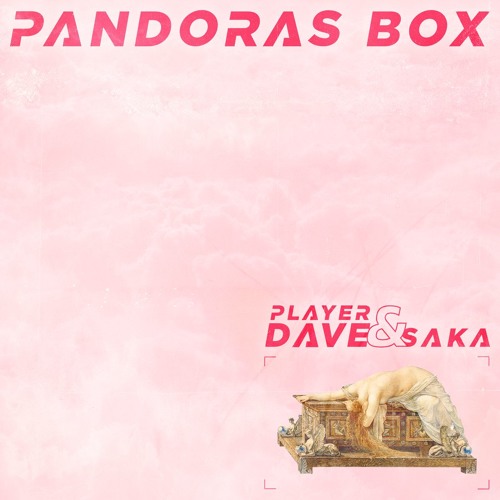 Player Dave & Saka - Pandora's Box [PREMIERE]