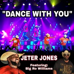 Jeter Jones ft.  Big Ro Williams-Dance With You