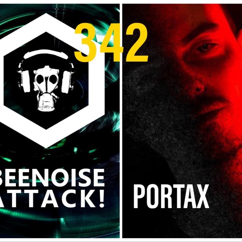 Beenoise Attack Episode 342 With Portax