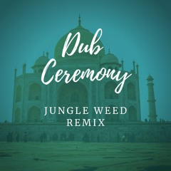 Dub ceremony remix