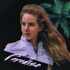 Lana Del Rey - Paradise