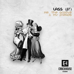 LASS (FR) - Me, The Groove & My Friends (Out Now)