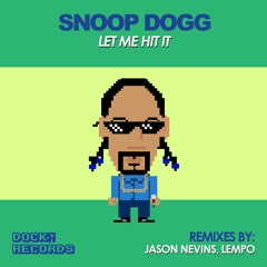 Let Me Hit It - Snoop Dogg (Lempo Remix) [Docka Records]
