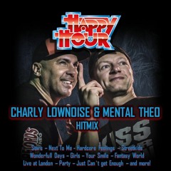 Charly Lownoise & Mental Theo Hitmix (by Happy Hour)