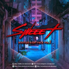 SWEEET BOOTLEG & EDIT PACK VOL.1