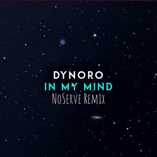 In My Mind (NoServe Remix)