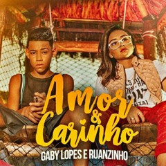 Gaby Lopes e Ruanzinho - Amor e Carinho (Áudio Oficial)