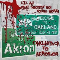 Lil Aj, Shoddy Boi & Young Bossi - Oakland, Ca to Akron, OH