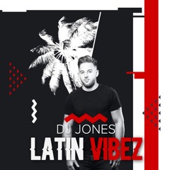 DJ Jones - Latin Vibez