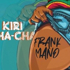 Frank - Mano Frank - Mano - Kiri - Cha - Cha