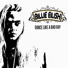 Dance Like a Bad Guy