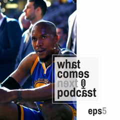 Eps 5 - David West - What Comes Next Podcast