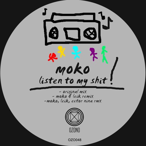 Moko - Listen To My Shit(Original Mix)