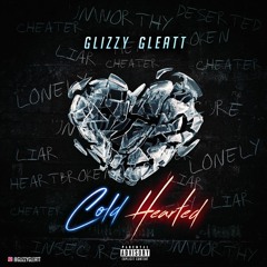 GlizzyGleatt - Cold Hearted