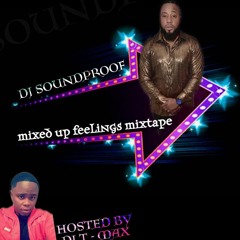 DJ SOUNDPROOF (MIXED UP FEELINGS) (2K19 MIX) Hosted By DJ T - MAX