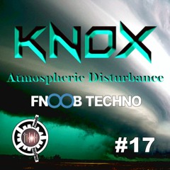 Atmospheric Disturbance #17 Fnoob Techno Radio 15-04-2019