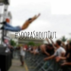 #SoopaShoutOut