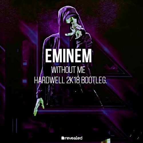 Eminem — Without Me (Hardwell Tomorrowland 2018 Mix)