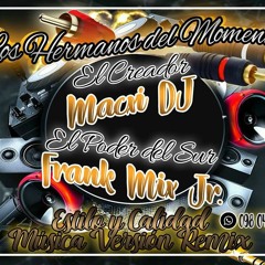 (Demo) DJ Macxi Dj Frank Mix Jr CuMbias Combinadas Vol 1