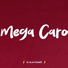 💵 MEGA CARO - DJ ALAN GOMEZ 💵