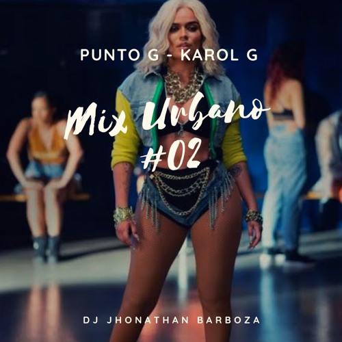 Top Mix Urbano #02 - Set PUNTO G -  Dj Jhonathan Barboza